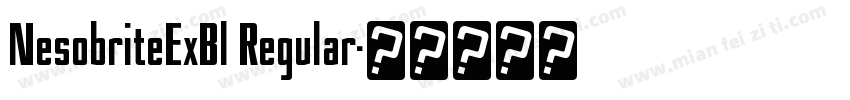 NesobriteExBl Regular字体转换